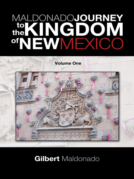 Title details for Maldonado Journey to the Kingdom of New Mexico by Gilbert Maldonado - Available